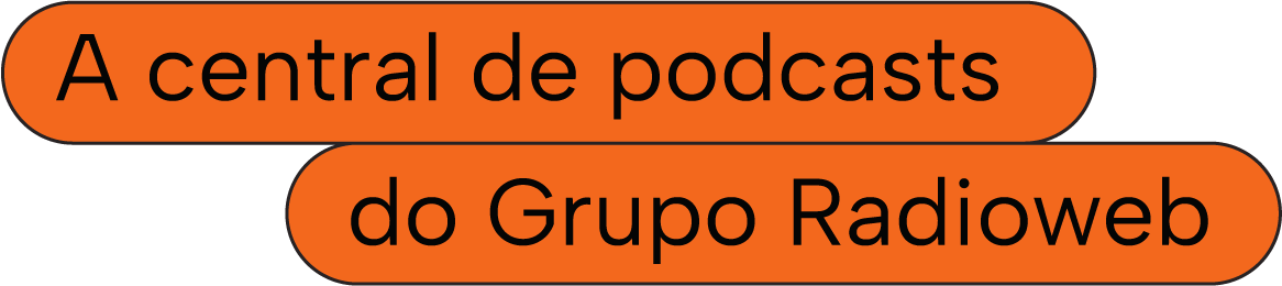 A central podcast do Grupo Radioweb - RW Cast